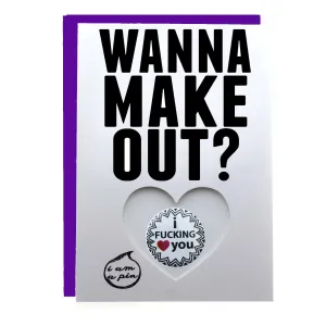 WHOLESALE PIN GREETING CARD - WANNA MAKE OUT